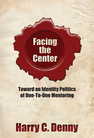 Facing the Center: Toward an Identity Politics of One-to-One Mentoring (Paperback)