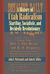 History of Utah Radicalism: Startling, Socialistic, and Decidedly Revolutionary