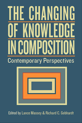 Changing of Knowledge in Composition: Contemporary Perspectives (Paperback)