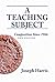 A Teaching Subject by Joseph Harris