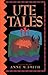 Ute Tales (University of Ut...