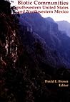 Biotic Communities: Southwestern United States and Northwestern Mexico