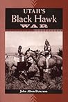 Utah's Black Hawk War by John Alton Peterson