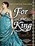 For the King: A Novel
