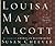 Louisa May Alcott: A Personal Biography