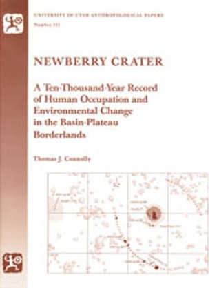 Newberry Crater: A Ten-Thousand-Year Record of Human Occupation and Environmental Change in the Basin-Plateau Borderlands