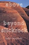 Above & Beyond Slickrock Above & Beyond Slickrock