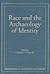 Race & Archaeology Of Identity by Charles Orser Jr