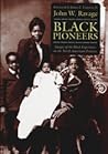 Black Pioneers: Images of the Black Experience on the North American Frontier Black Pioneers: Images of the Black Experience on the North American Frontier