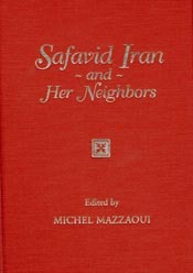 Safavid Iran and Her Neighbors (Hardcover)