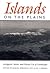 Islands On The Plains: Ecol...