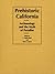 Prehistoric California: Archaeology and the Myth of Paradise
