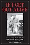 if-i-get-out-alive-the-world-war-ii-letters-and-diaries-of-william-h-mcdougall-jr