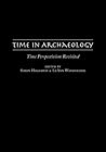 Time in Archaeology: Time Perspectivism Revisited