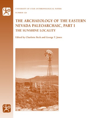 The Archaeology of the Eastern Nevada Paleoarchaic, Part 1: The Sunshine Locality: UUAP 126