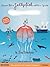 Never Hit a Jellyfish With a Spade by Guy Browning