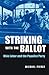 Striking with the Ballot: O...