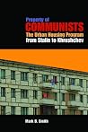 Property of Communists: The Urban Housing Program from Stalin to Khrushchev (NIU Series in Slavic, East European, and Eurasian Studies)