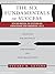 The Six Fundamentals of Success: The Rules for Getting It Right for Yourself and Your Organization