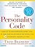 The Personality Code: Unlock the Secret to Understanding Your Boss, Your Colleagues, Your Friends...and Yourself
