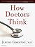 How Doctors Think