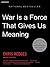 War Is a Force That Gives Us Meaning by Chris Hedges War Is a Force That Gives Us Meaning by Chris Hedges