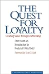 The Quest for Loyalty: Creating Value Through Partnerships (Harvard Business Review Book) The Quest for Loyalty: Creating Value Through Partnerships (Harvard Business Review Book)