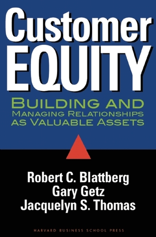 Customer Equity: Building and Managing Relationships As Valuable Assets (Hardcover)