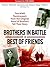 Brothers in Battle, Best of Friends by William Guarnere