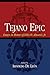 Tejano Epic: Essays in Honor of Félix D. Almaráz, Jr