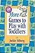 More Games to Play with Toddlers by Jackie Silberg