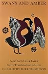 Swans and Amber: Some Early Greek Lyrics Freely Translated and Adapted