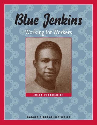 Blue Jenkins: Working for Workers (Badger Biography)
