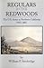 Regulars in the Redwoods: The U.S. Army in Northern California, 1852–1861 (Volume 17) (Frontier Military Series)