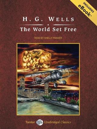 The World Set Free: Includes Ebook