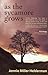As the Sycamore Grows by Jennie Miller Helderman As the Sycamore Grows by Jennie Miller Helderman