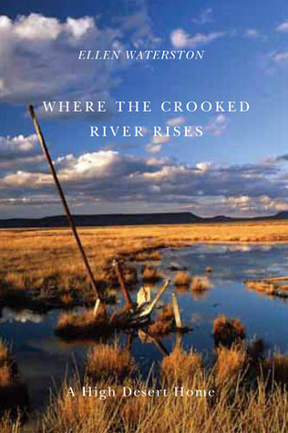 Where the Crooked River Rises: A High Desert Home (Paperback)