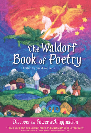 The Waldorf Book of Poetry:  Discover the Power of Imagination