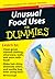 Unusual Food Uses for Dummies: Creative Solutions for Common Concerns (Refrigerator Magnet Books for Dummies)