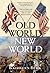 Old World, New World Great Britain and America from the Beginning by Kathleen Burk