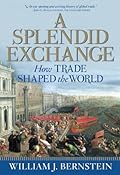 A Splendid Exchange: How Trade Shaped the World