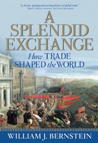 A Splendid Exchange: How Trade Shaped the World (Hardcover)