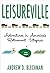 Leisureville: Adventures in...