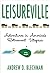 Leisureville: Adventures in America's Retirement Utopias