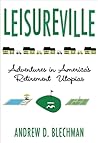 Leisureville by Andrew D. Blechman