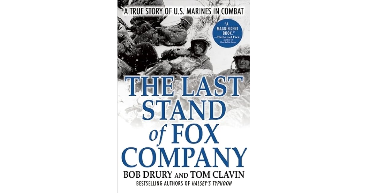 The Last Stand of Fox Company A True Story of U.S. Marines in Combat
