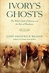 Ivory's Ghosts: T...