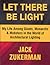 Let There Be Light: My Life Among Giants, Monarchs & Mobsters in the World of Architectural Lighting