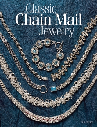 Classic Chain Mail Jewelry: A treasury of weaves (Paperback)