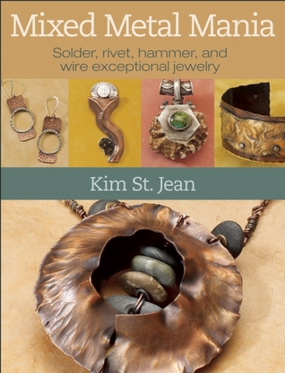 Mixed Metal Mania: Solder, rivet, hammer, and wire exceptional jewelry (Paperback)